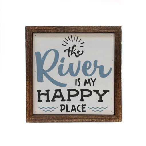The River Is My Happy Place 6x6 Wood Home Accent Sign