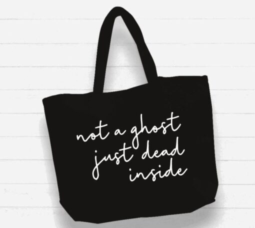 Beach Bag / XL Tote Bag - "Not a ghost, just dead inside"