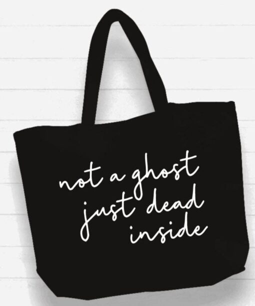Beach Bag / XL Tote Bag - "Not a ghost, just dead inside"