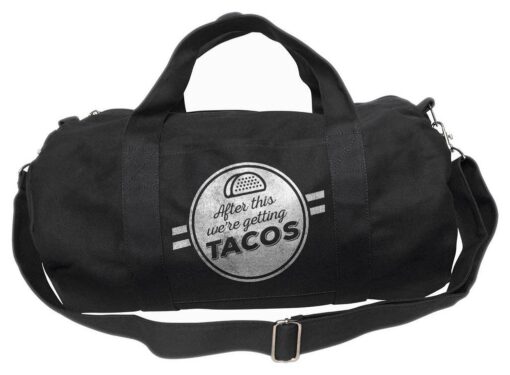 After This We're Getting Tacos Duffel Bag