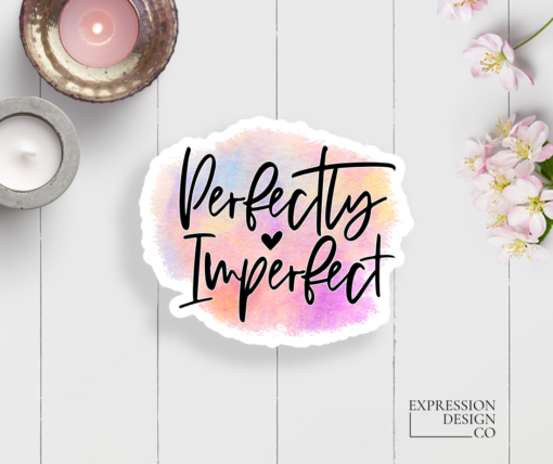 Perfectly Imperfect Vinyl Sticker