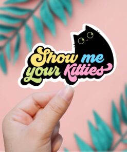 Show Me Your Kitties Sticker