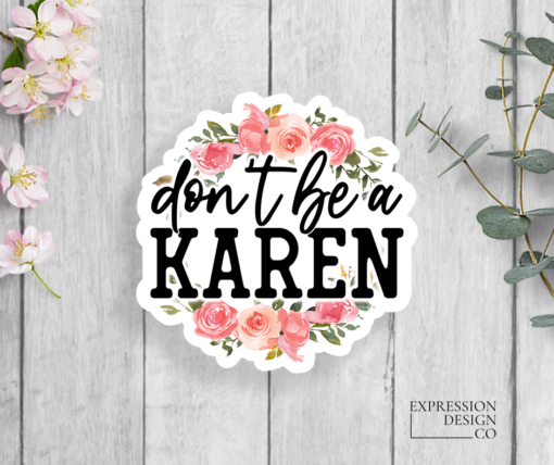 Don't Be A Karen Vinyl Sticker
