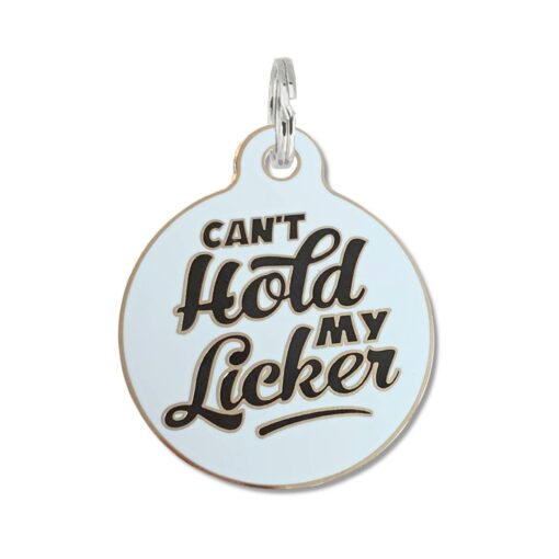 Bad Tags - Can't Hold My Licker - Dog Tag Pet Collar Charm