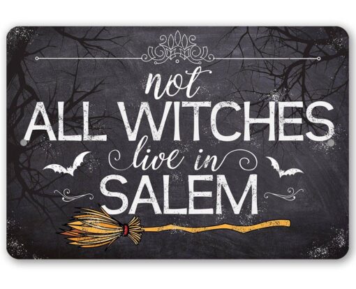 Not All Witches Live In Salem - 8x12 Metal Sign Decor