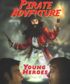 Book - Young Heroes - A Most Excellent Pirate Adventure