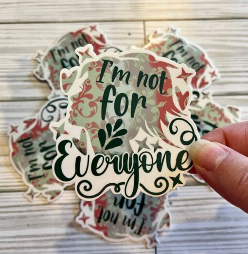 Not for Everyone Vinyl Sticker