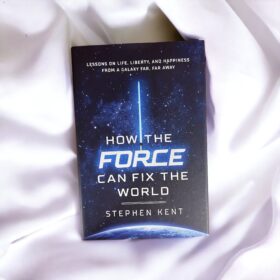How The Force Can Fix The World (Stephen Kent)