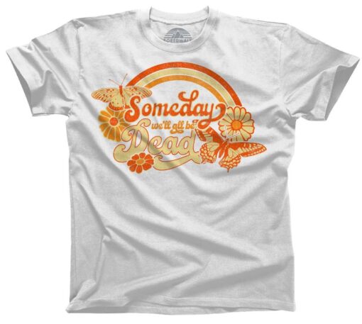 Someday We'll All Be Dead Unisex T-Shirt (White) - L