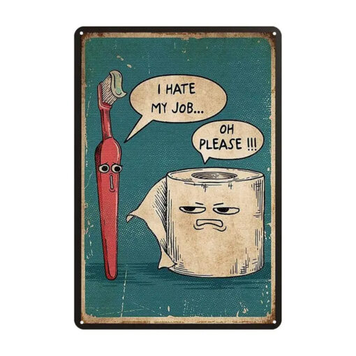 I Hate My Job, Oh Please Bathroom Humor - 8x12 Metal Sign Decor
