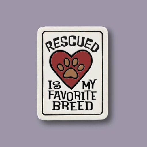 Rescued Is My Favorite Breed - 1.5x3.25 Ceramic Magnet