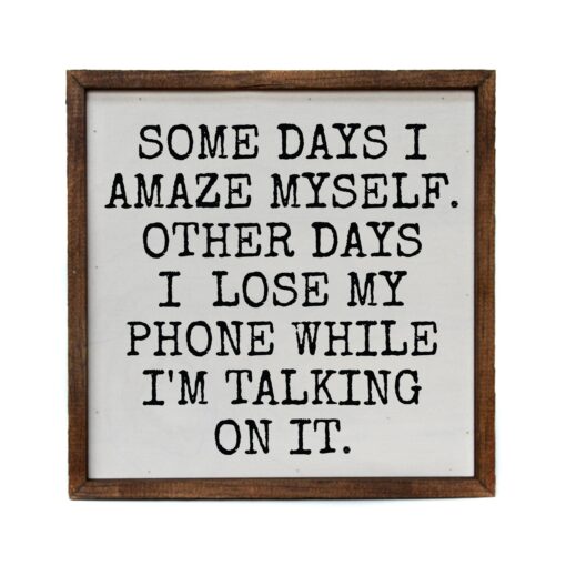 Some Days I Amaze Myself 10x10 Wood Home Accent Sign