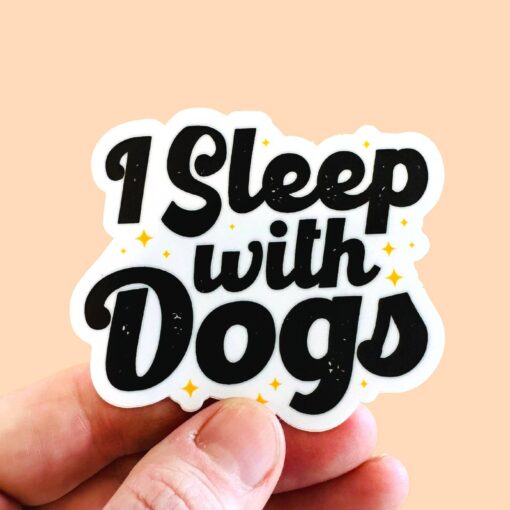 I Sleep With Dogs Vinyl Sticker