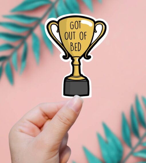 Got Out Of Bed Trophy Vinyl Sticker