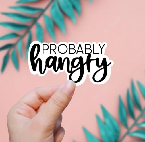 Probably Hangry Sticker