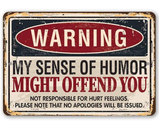 Warning Sense of Humor - 12x18 Metal Sign Decor