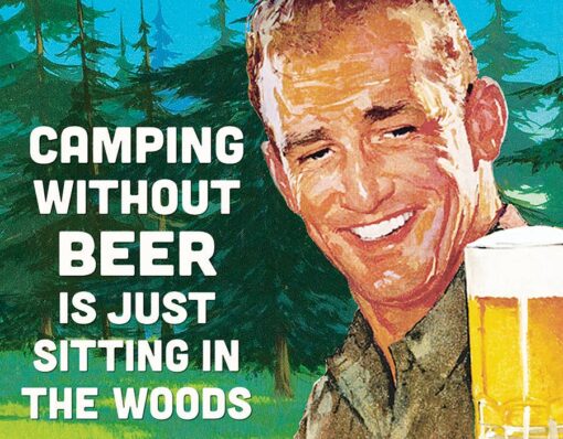 Camping Without Beer is Just Sitting in the Woods 12x16 Metal Sign Decor