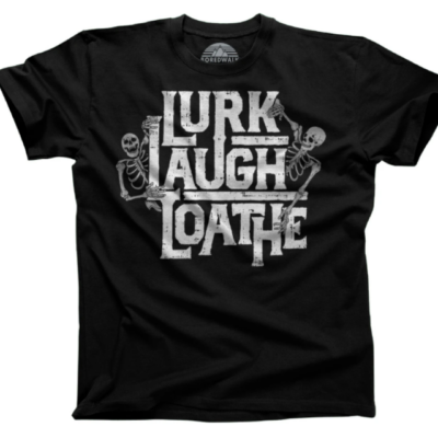 Lurk Laugh Loathe T-Shirt