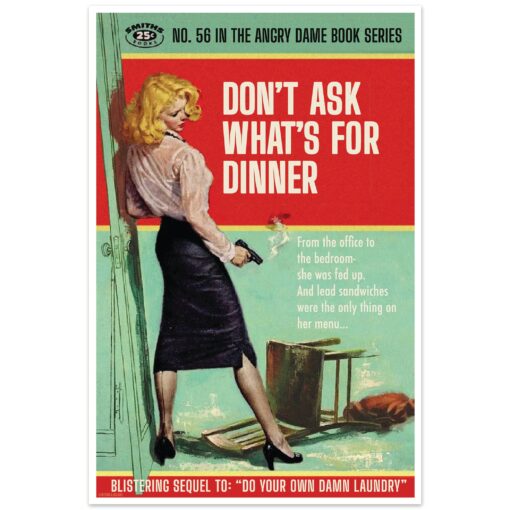 Don't Ask What's For Dinner 12x18 Print