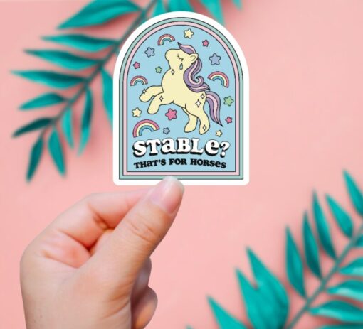 Stable? That's For Horses Sticker