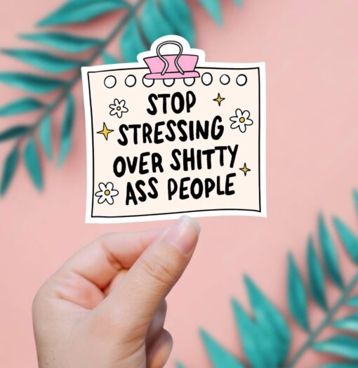 Stop Stressing Over People Sticker