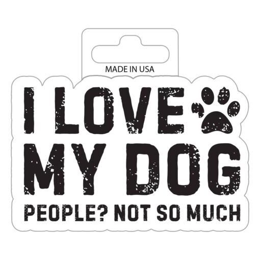 I Love My Dog People Not So Much Vinyl Sticker