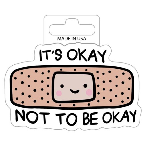 It's Okay Not To Be Okay Vinyl Sticker